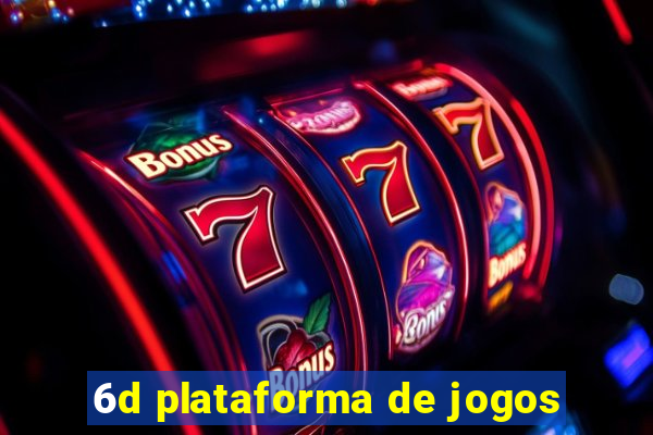 6d plataforma de jogos